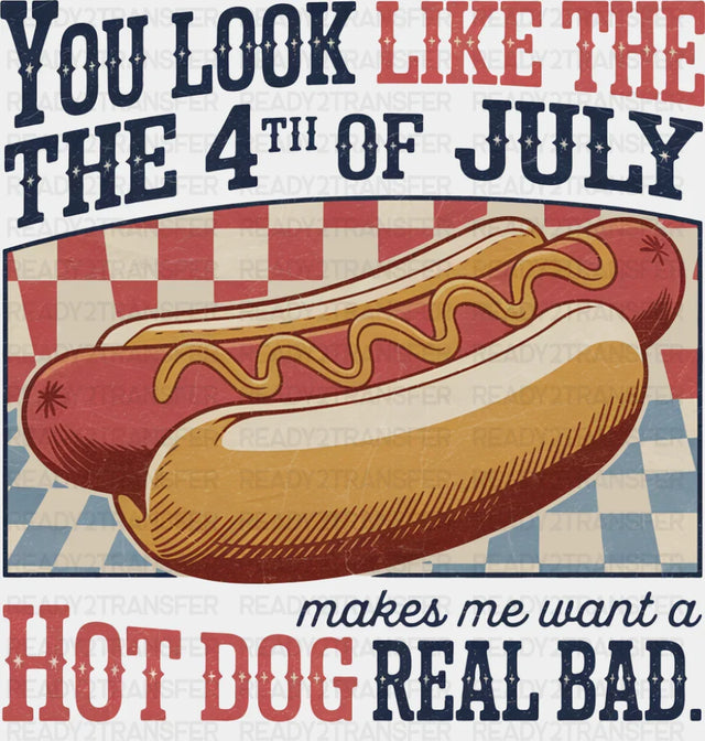 Makes Me Want A Hot Dog Real Bad - 4th Of July DTF Transfer Adult Unisex - S & M (10’’) / Dark Color Design (See