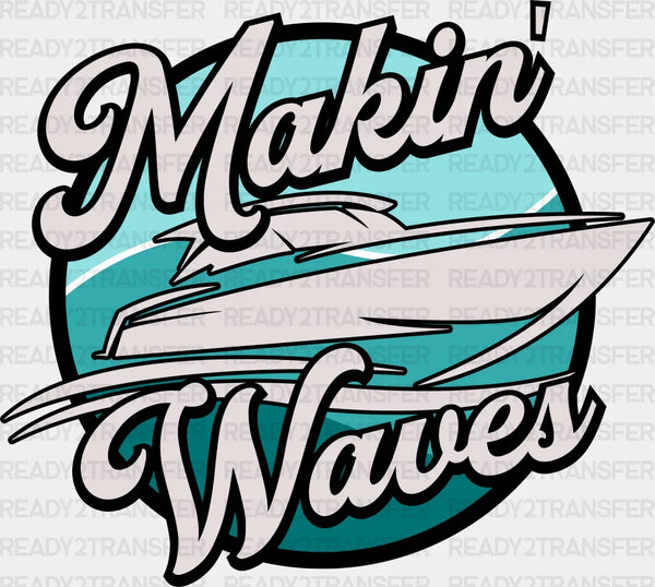 Makin Waves Design - Boating DTF heat transfer