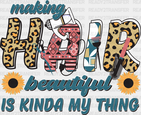 Making Hair Beautiful Is Kinda My Thing Leopard Design - Stylist Dtf Heat Transfer