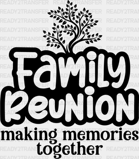 Making Memories Together - Family Reunion Dtf Heat Transfer Adult Unisex S & M (10’’) / Dark