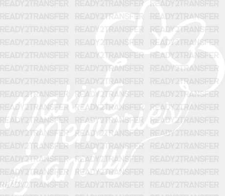 Making Memories With Family Disney Dtf Transfer Adult Unisex - S & M (10’) / White