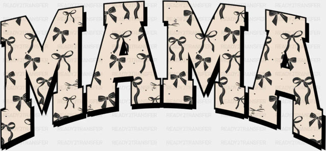 Mama B&W Ribbons - Mother’s Day DTF Transfer