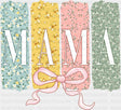Mama Blue Yellow Pink Green - Mother’s Day DTF Transfer