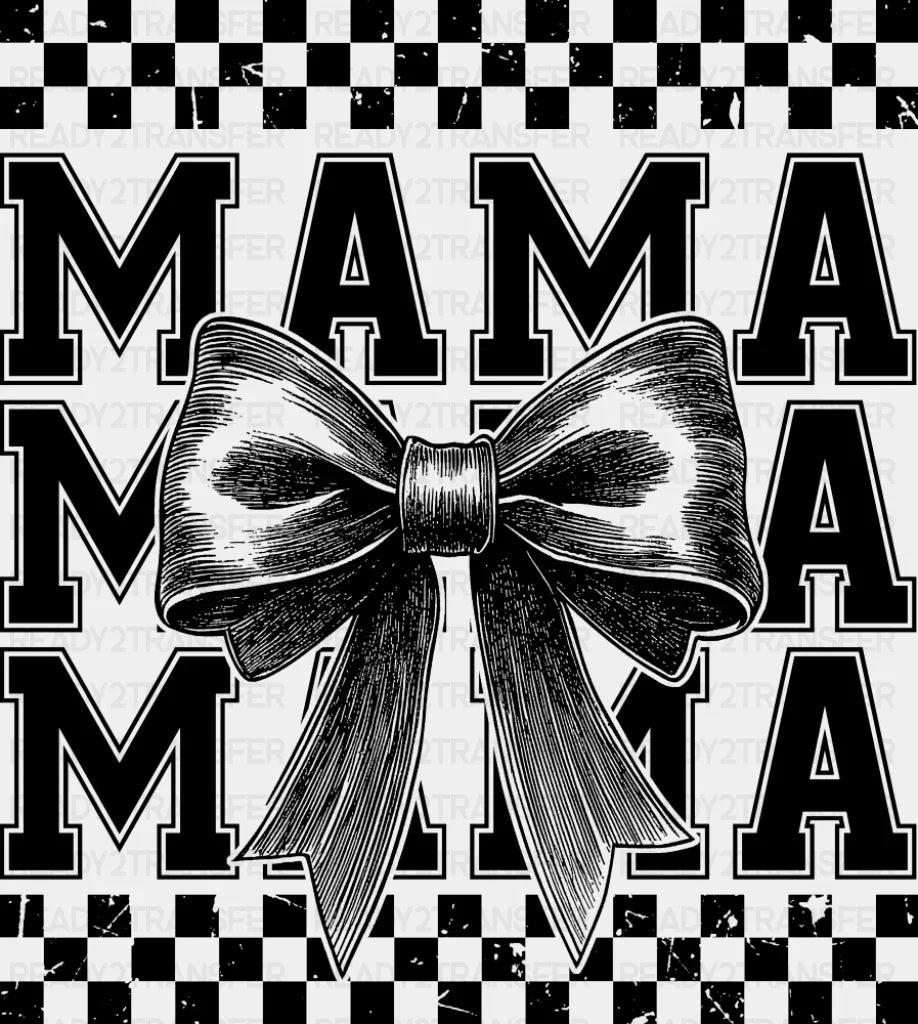 Mama Mama Mama Bowtie B&W - Mother’s Day DTF Transfer Adult Unisex - S & M (10’’) / Dark Color Design (See Imaging)