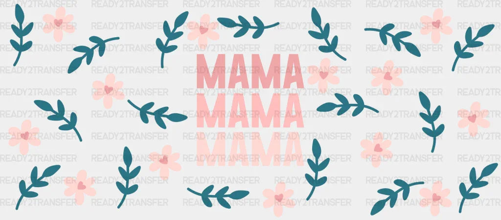 Mama Flower Design - Mom Cup Wrap Uv Sticker Permanent Dtf Decal