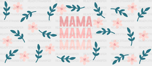 Mama Mama Mama Flower Design - Mom Cup Wrap UV Sticker Permanent UV DTF Decal