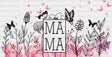 Mama Flowers And Butterflies - Mom Cup Wrap Uv Sticker Permanent Dtf Decal