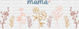 Mama Heart Flowers Design - Mom Cup Wrap UV Sticker Permanent UV DTF Decal ready2transfer