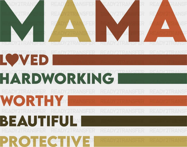 Mama Loved Hardworking Worthy Beautiful Protective - Mother’s Day DTF Transfer Adult Unisex - S & M (10’’) / Dark Color