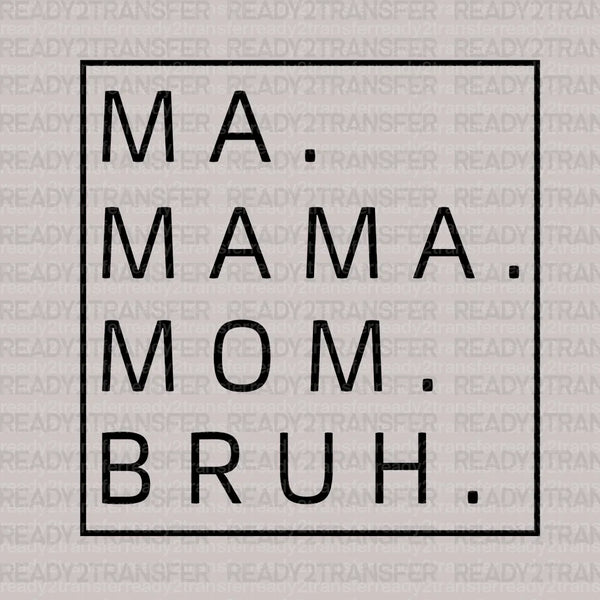 MAMA MOM BRUH DTF Transfer