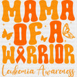 Mama Of A Warrior, Leukemia Awareness - Leukemia DTF Transfers ready2transfer