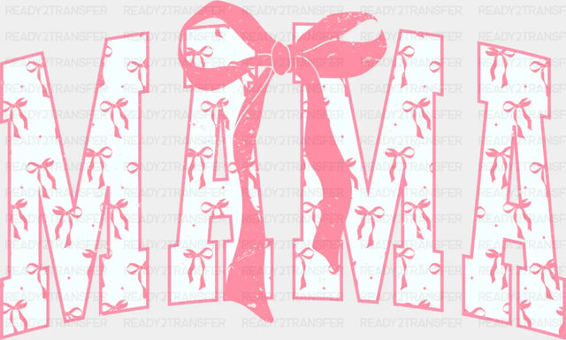 Mama Ribbons Pink Color - Mother’s Day DTF Transfer