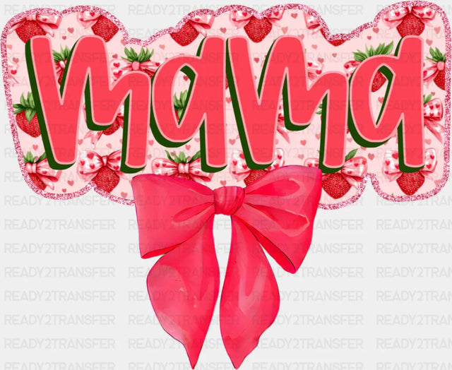 Mama Strawberries Red Ribbon - Mother’s Day DTF Transfer