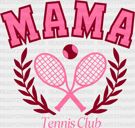 Mama Tennis Club - Dtf Heat Transfer