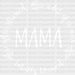 Mama Totally Blessed Mother's Day DTF Heat Transfer, Mama Design, Mom DTF ready2transfer White