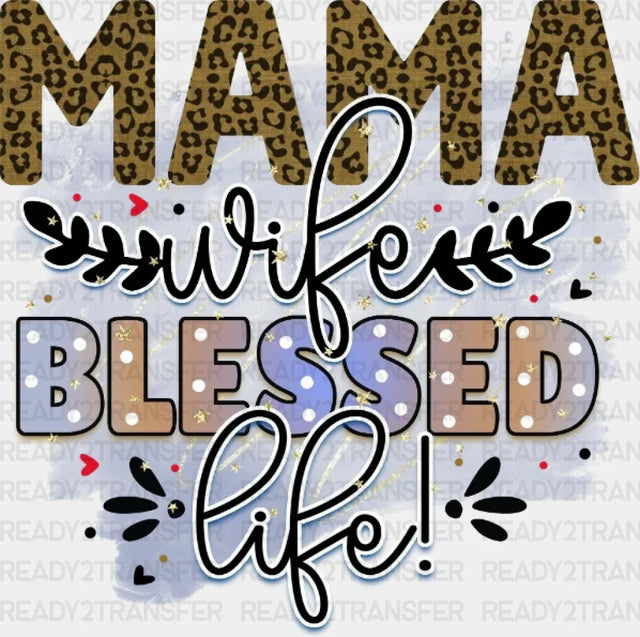 Mama Wife Blessed Life Dtf Transfer
