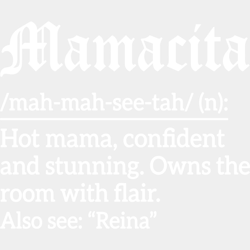 Mamacita Definition - Hispanic Heritage Month DTF Transfers - Adult Unisex - S & M (10’’) / Light Color Design (See
