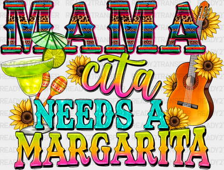 Mamacita Needs A Margarita - Cinco De Mayo Dtf Heat Transfer