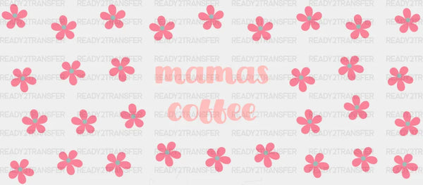 Mama's Coffee Pink Flowers - Mom Cup Wrap UV Sticker Permanent UV DTF Decal