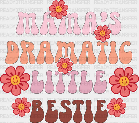 Mama’s Dramatic Little Bestie - Kids Dtf Heat Transfer