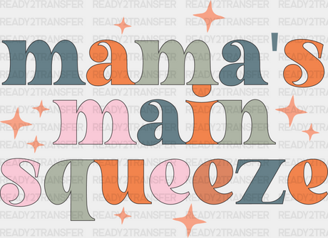 Mama’s Main Squeeze - Kids Dtf Heat Transfer