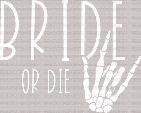 Man Bride Or Die DTF Transfer - ready2transfer