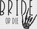 Man Bride Or Die DTF Transfer ready2transfer Black