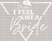 Man I Feel Like a Bride DTF Transfer ready2transfer White