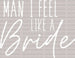 Man I FEEL LIKE A Bride X DTF Transfer ready2transfer White