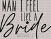 MAN I FELL LIKE A Bride NASHVILLE DTF Transfer ready2transfer Black