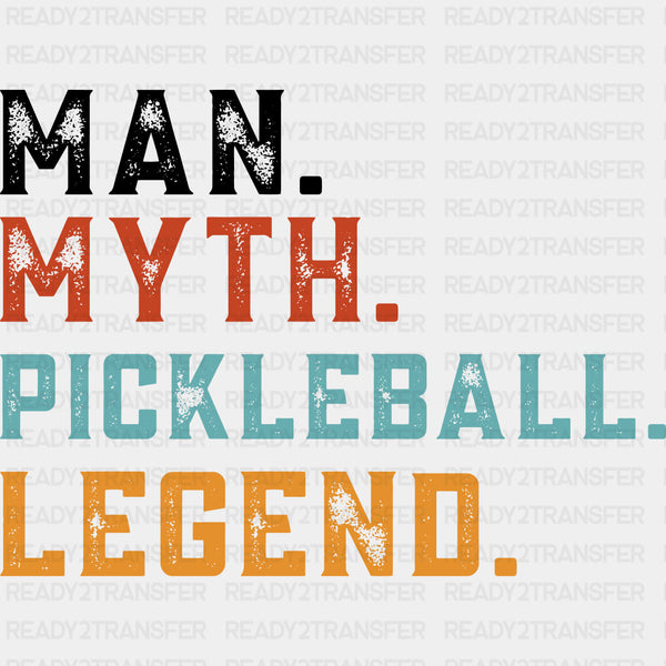 Man, Myth, Pickleball, Legend - Pickleball DTF Transfers