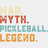 Man, Myth, Pickleball, Legend - Pickleball DTF Transfers ready2transfer Light Color Design (See Imaging)