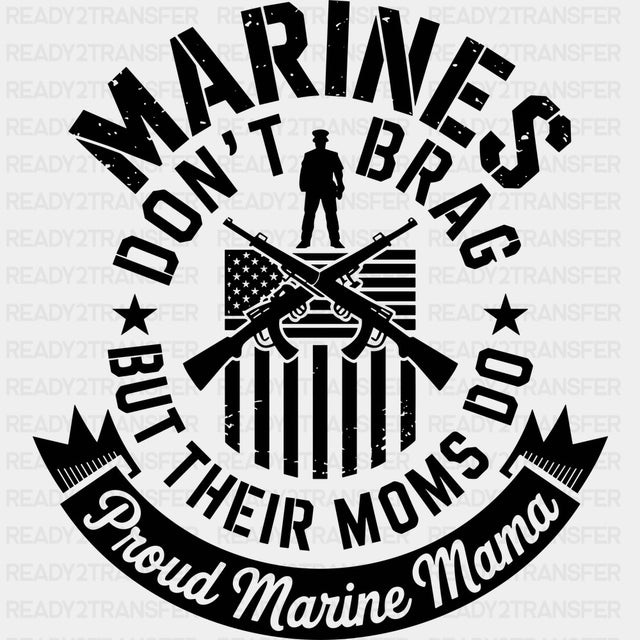 Marines Don’t Brag But Their Moms Do - Marines DTF Transfers - Adult Unisex - S & M (10’’) / Dark Color Design (See