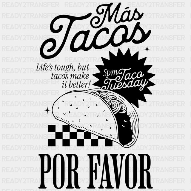 Mas Tacos Por Favor - Tacos DTF Transfers ready2transfer Dark Color Design (See Imaging)