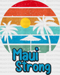 Maui Strong Summer Dtf Transfer