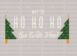 MAY THE HO HO HO Be With You DTF Transfer - ready2transfer