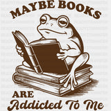 Maybe Books Are Addicted To Me - Reading DTF Transfers - Adult Unisex - S & M (10’’) / Dark Color Design (See Imaging)