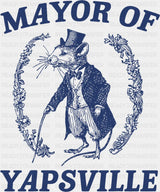 Mayor Of Yapsville - Funny DTF Transfer