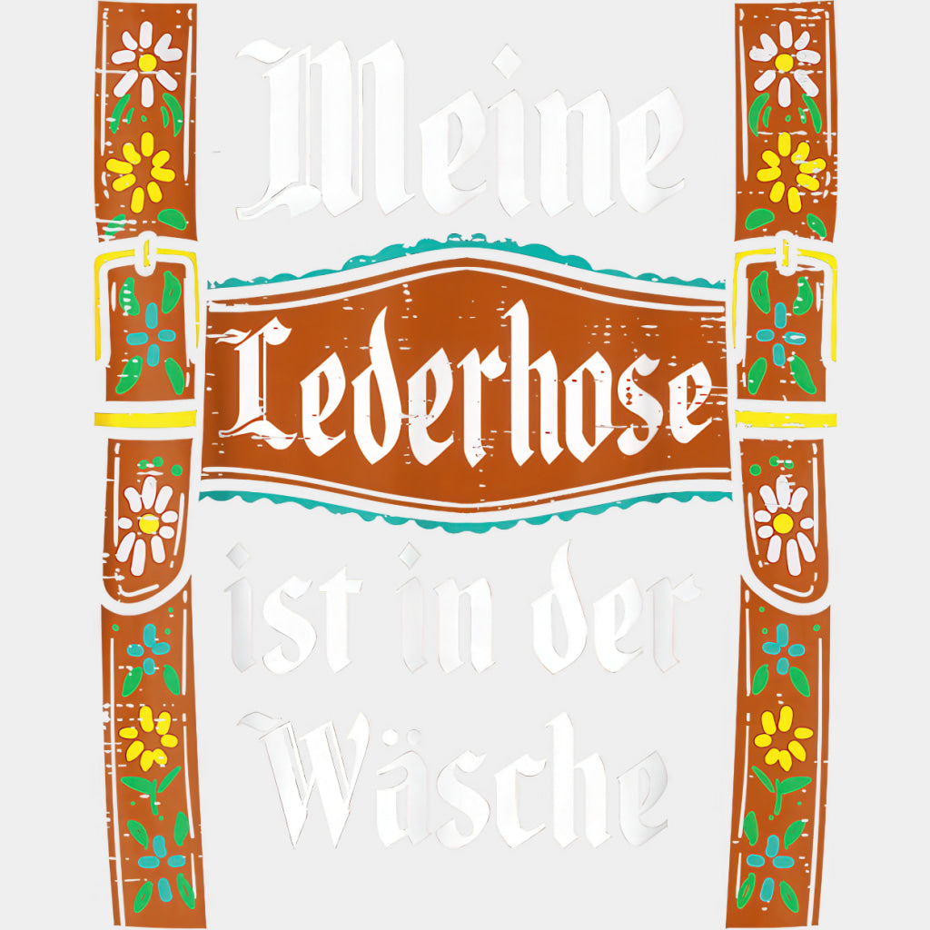 Meine Lederhose, Ist In Der Wasche - Oktoberfest DTF Transfers ready2transfer Light Color Design (See Imaging)