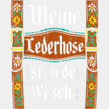 Meine Lederhose, Ist In Der Wasche - Oktoberfest DTF Transfers ready2transfer Light Color Design (See Imaging)