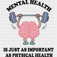 Mental Health Is Just As Important As Physical Health - Mental Health DTF Transfers ready2transfer Dark Color Design (See Imaging)