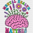 Mental Health Matters, Brain & Flowers - Mental Health DTF Transfers ready2transfer