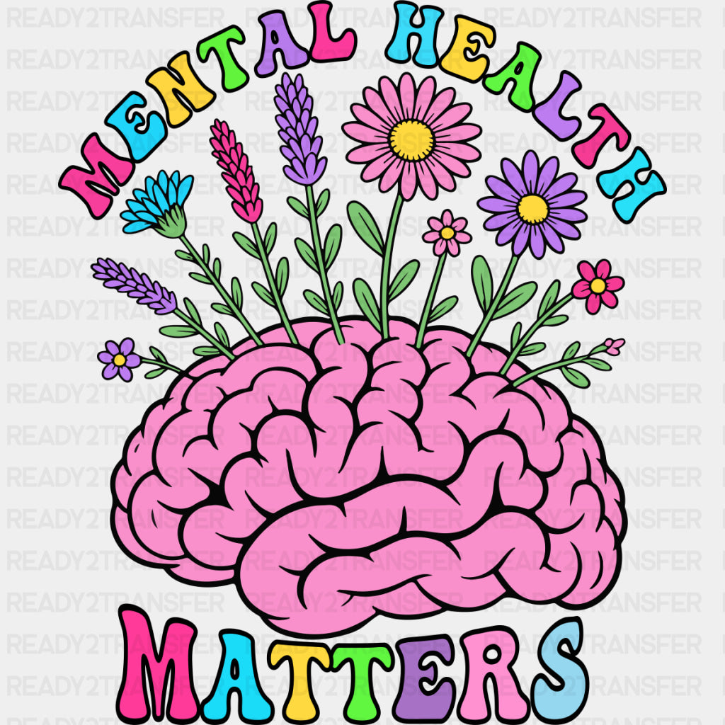 Mental Health Matters, Brain & Flowers - Mental Health DTF Transfers ready2transfer