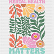 Mental Health Matters, Colorful Wavy Flowers - Mental Health DTF Transfers ready2transfer
