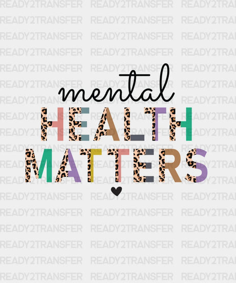 Mental Health Matters Dtf Transfer