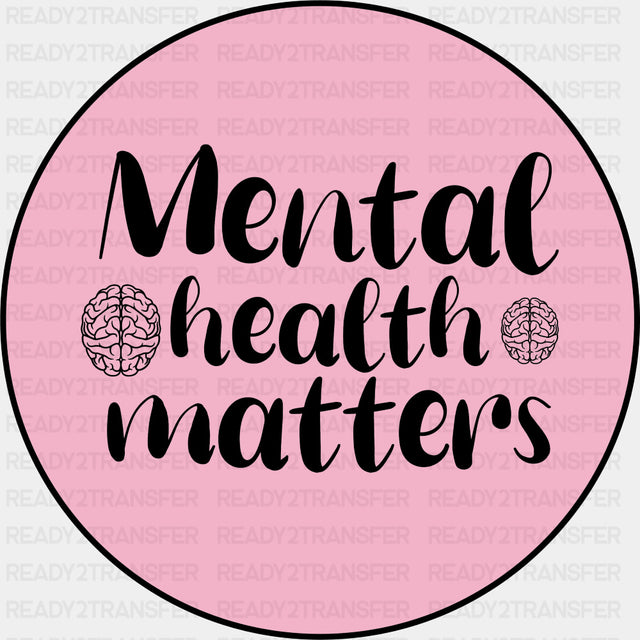 Mental Health Matters - Mental Health DTF Transfers ready2transfer