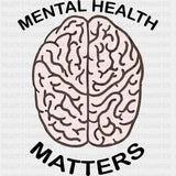 Mental Health Matters - Mental Health DTF Transfers ready2transfer Dark Color Design (See Imaging)