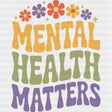 Mental Health Matters, Flowers & Stars - Mental Health DTF Transfers ready2transfer