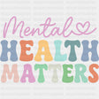 Mental Health Matters, Retro Colorful - Mental Health DTF Transfers ready2transfer
