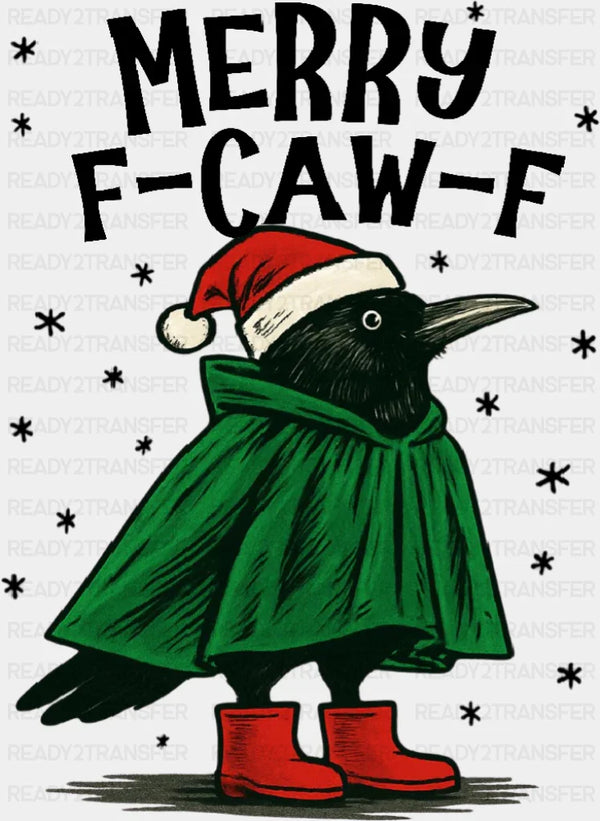 Merry F Caw F - Christmas DTF Transfer